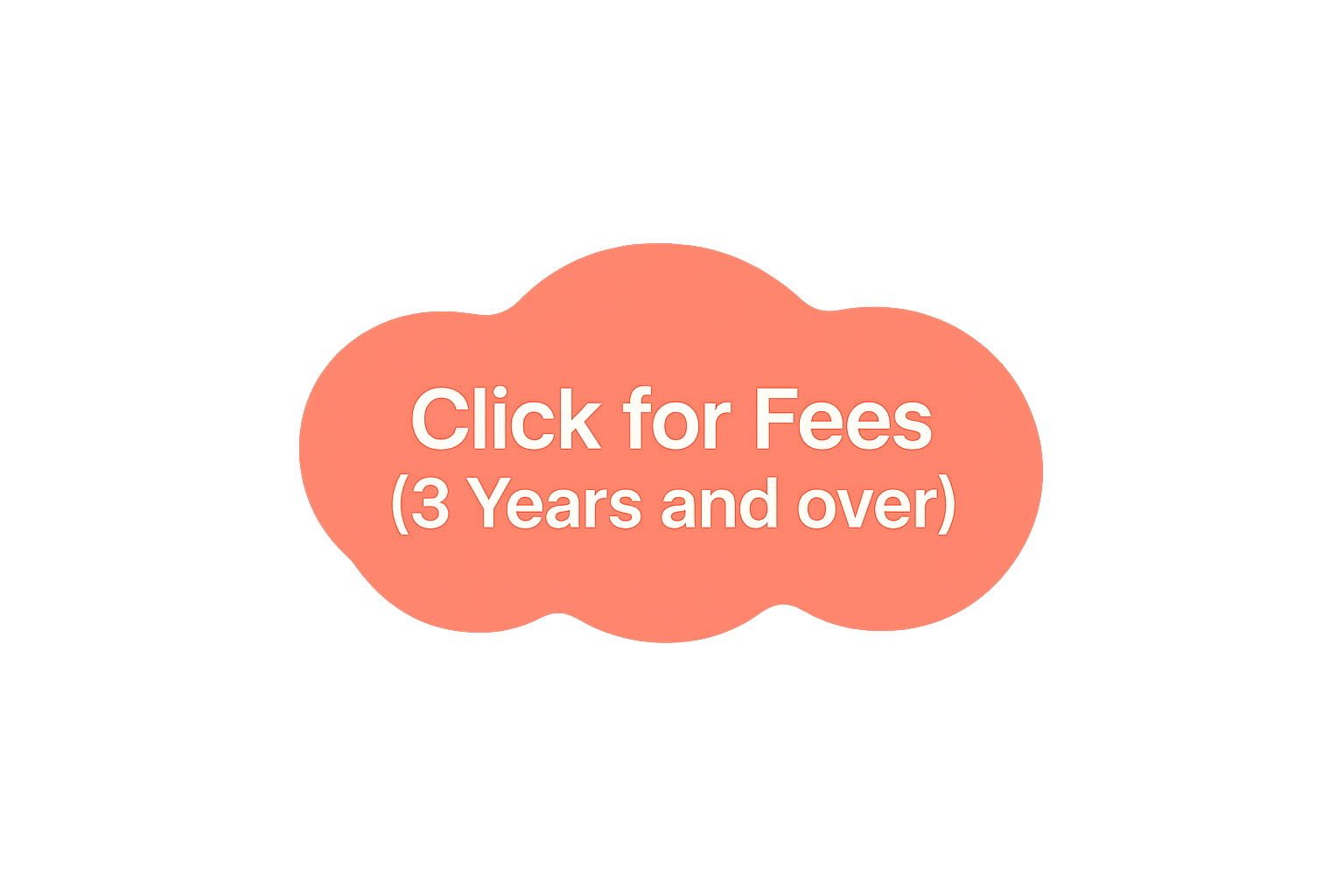 Click for Fees (3 Years and Over)